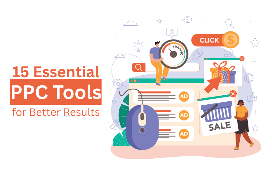15 Essential PPC Tools for Better Results