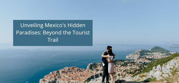 Unveiling Mexico’s Hidden Paradises: Beyond the Tourist Trail | by tiquetesdevuelosmexico | May, 2025 | Medium