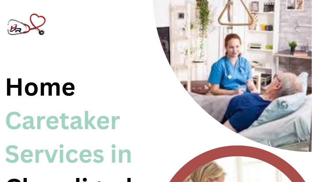 How to Find Trusted Home Caretaker Services in Chandigarh