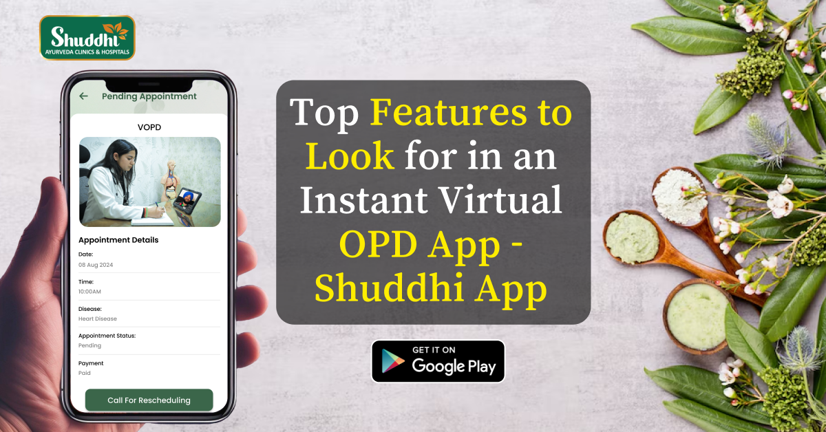 Top Features to Look for in an Instant Virtual OPD App – Shuddhi App