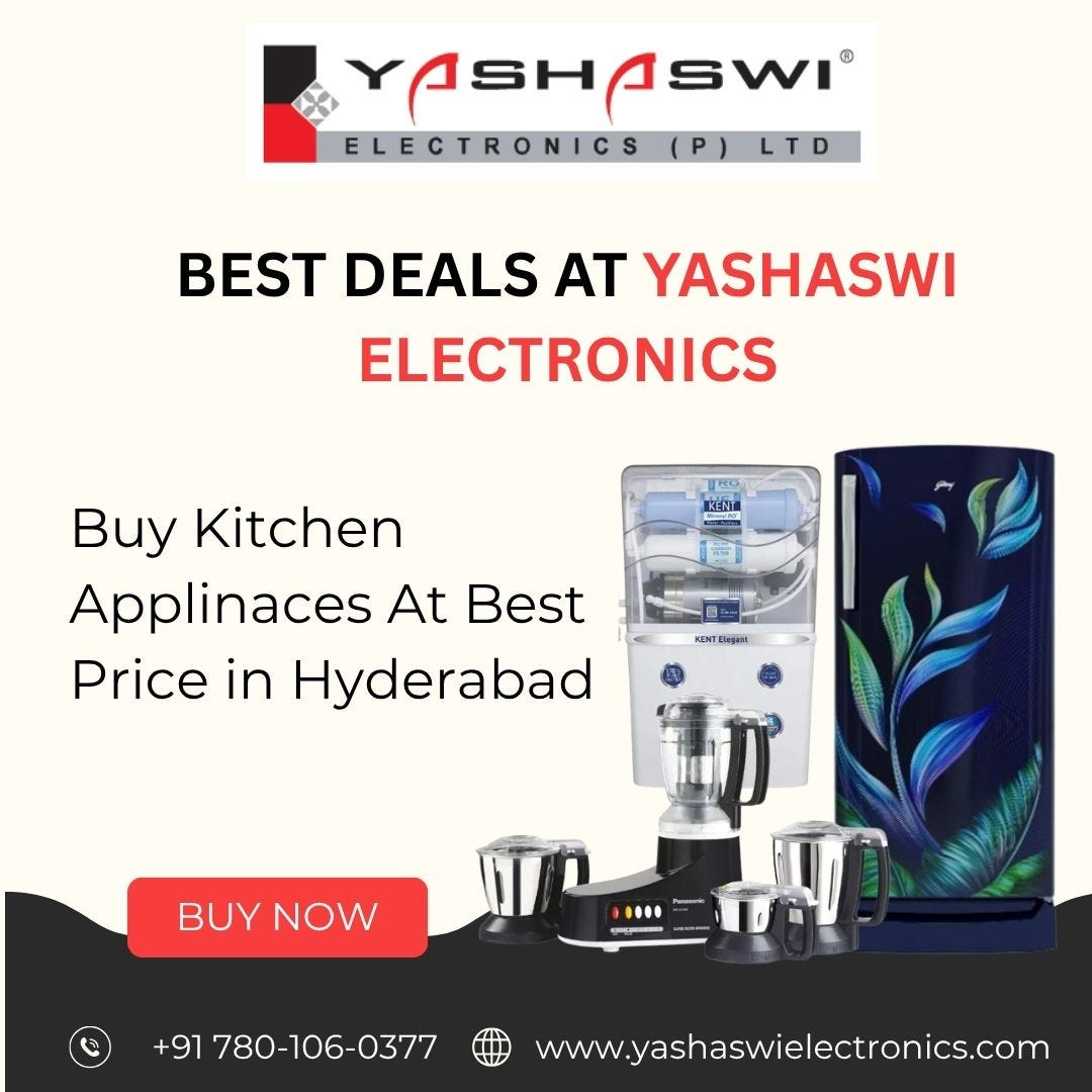 Find the Best Kitchen Appliances in Hyderabad at Yashaswi Electronics | by YashaswiElectronics | Jun, 2025 | Medium