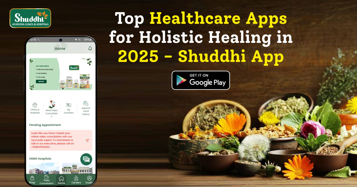 Top Healthcare Apps for Holistic Healing in 2025 – Shuddhi App