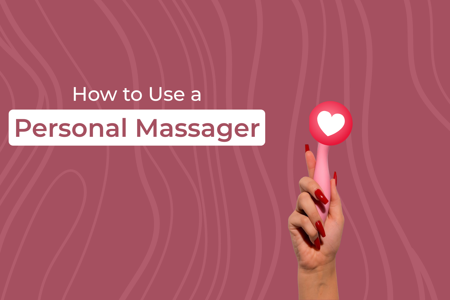 A Guide to How to Use A Personal Massager for Enhanced Well-being - Blue vibes