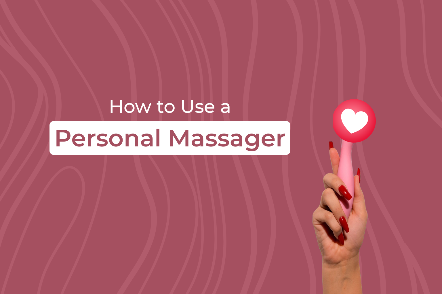 A Guide to How to Use A Personal Massager for Enhanced Well-being - Blue vibes
