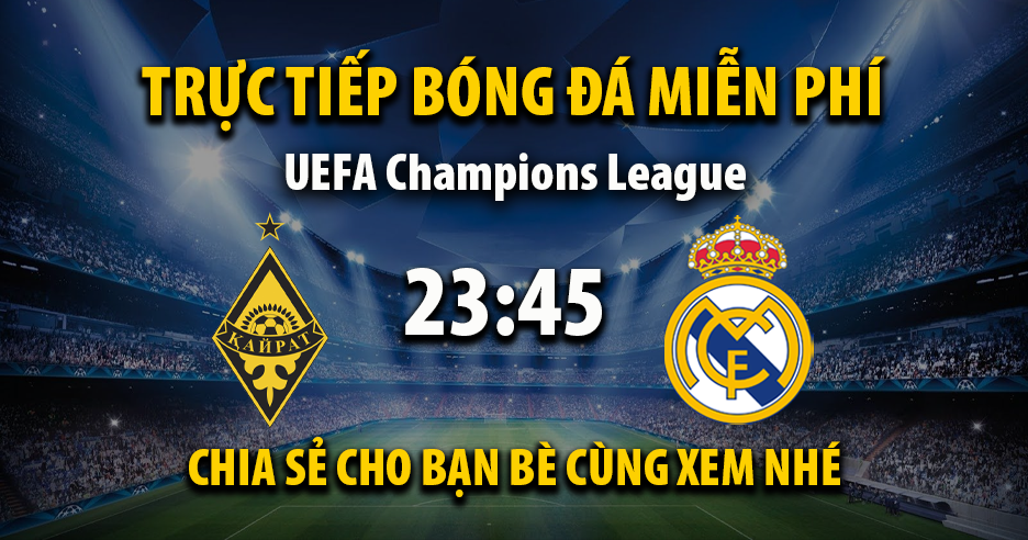 Link Trực tiếp FC Kairat vs Real Madrid ngày 30/09/2025 vào lúc 45:23 - Xoilac Link