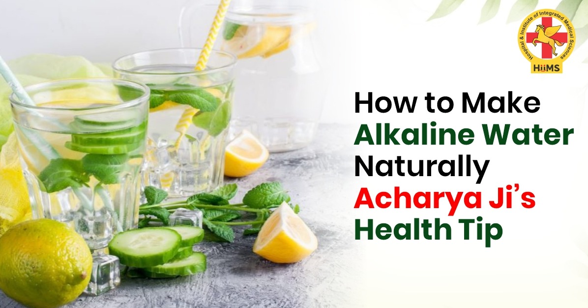 How to Make Alkaline Water Naturally – Acharya Ji’s Health Tip