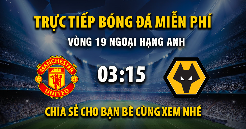 Link Trực tiếp Manchester United vs Wolverhampton ngày 31/12/2025 vào lúc 15:03 - Xoilac Link