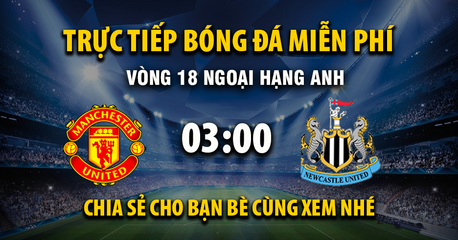 Link Trực tiếp Manchester United vs Newcastle United ngày 27/12/2025 vào lúc 00:03 - Xoilac Link