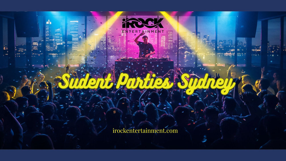 Experience the Best Student Parties Sydney Has to Offer with iRock Entertainment