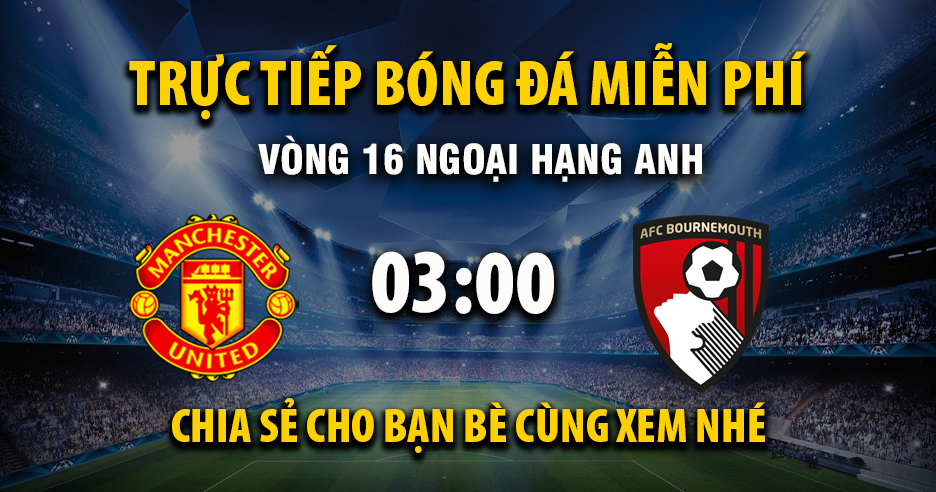 Link Trực tiếp Manchester United vs AFC Bournemouth  ngày 16/12/2025 vào lúc 00:03 - Xoilac Link