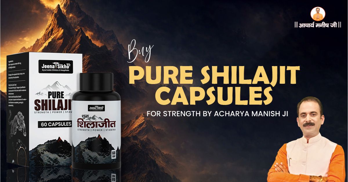 Top Benefits of Pure Shilajit Capsules for Strength by Acharya Manish Ji