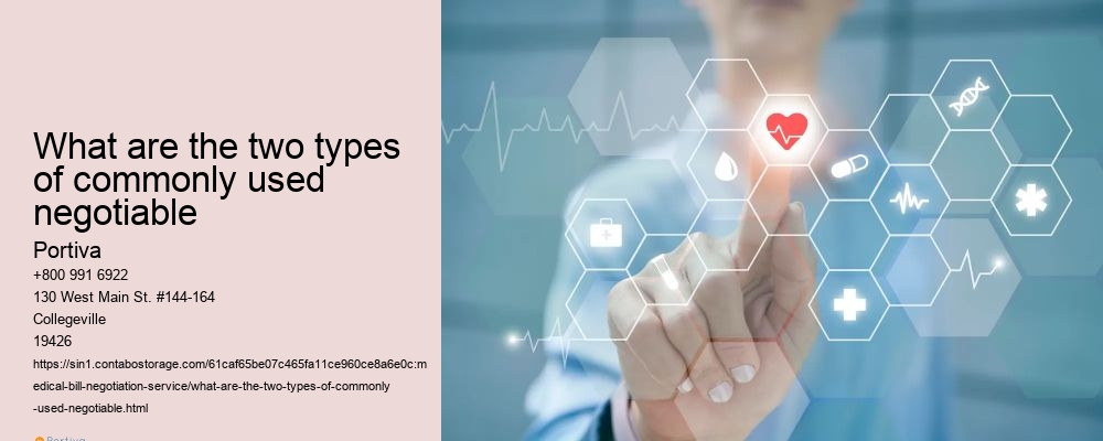 What are the two types of commonly used negotiable