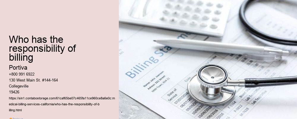 Who has the responsibility of billing