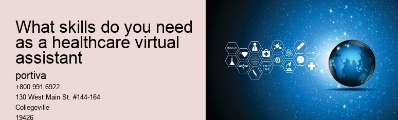 what skills do you need as a healthcare virtual assistant