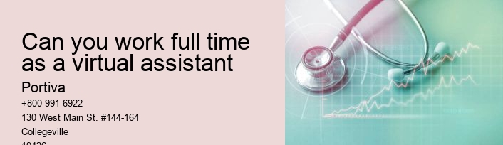 can you work full time as a virtual assistant