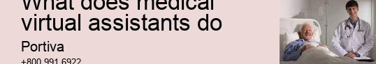 What does medical virtual assistants do