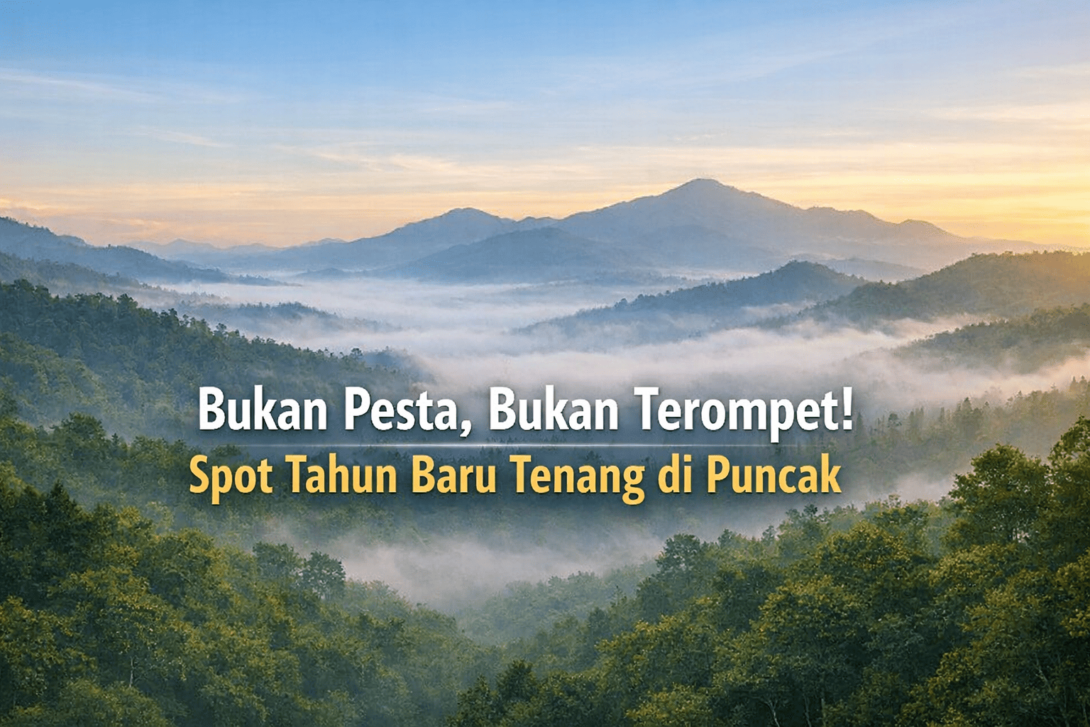 Bukan Pesta, Bukan Terompet! Rekomendasi Spot Tahun Baru Tenang di Puncak