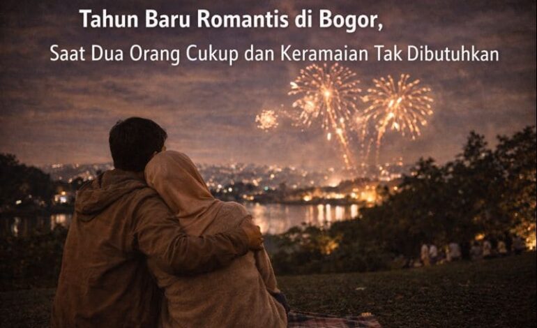 Tahun Baru Romantis di Bogor, Saat Dua Orang Cukup dan Keramaian Tak Dibutuhkan