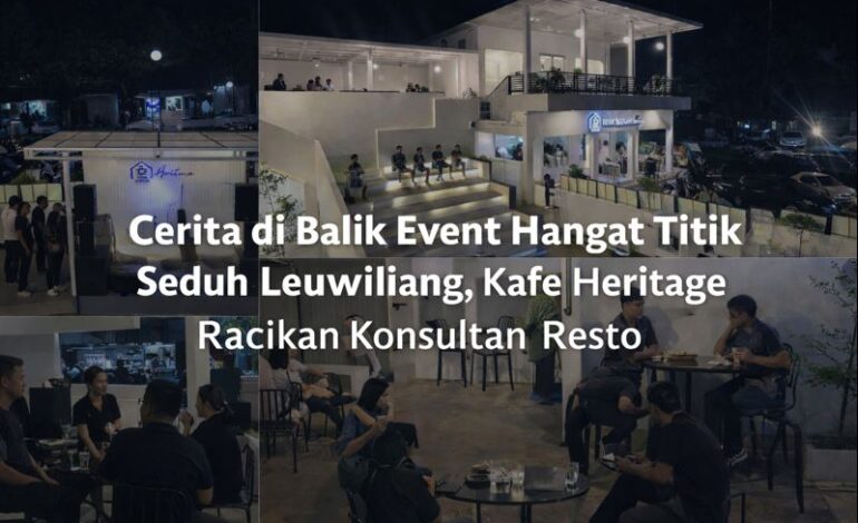 Cerita di Balik Event Hangat Titik Seduh Leuwiliang, Kafe Heritage Racikan Konsultan Resto