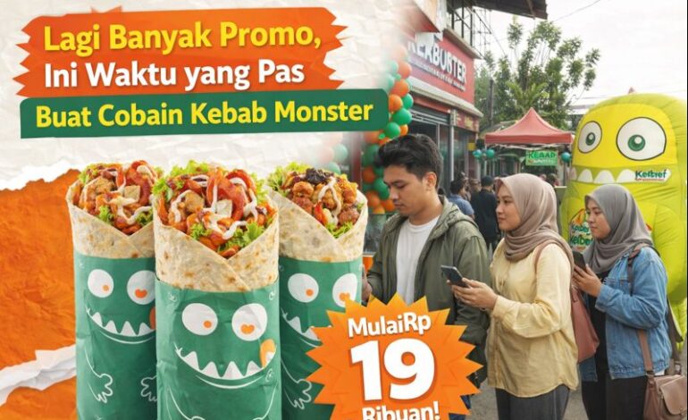 Lagi Banyak Promo, Ini Waktu yang Pas Buat Cobain Kebab Monster