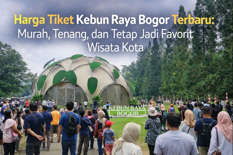 Masuk Kebun Raya Bogor Berapa Biayanya? Ini Harga Tiket, Jam Buka, dan Aksesnya