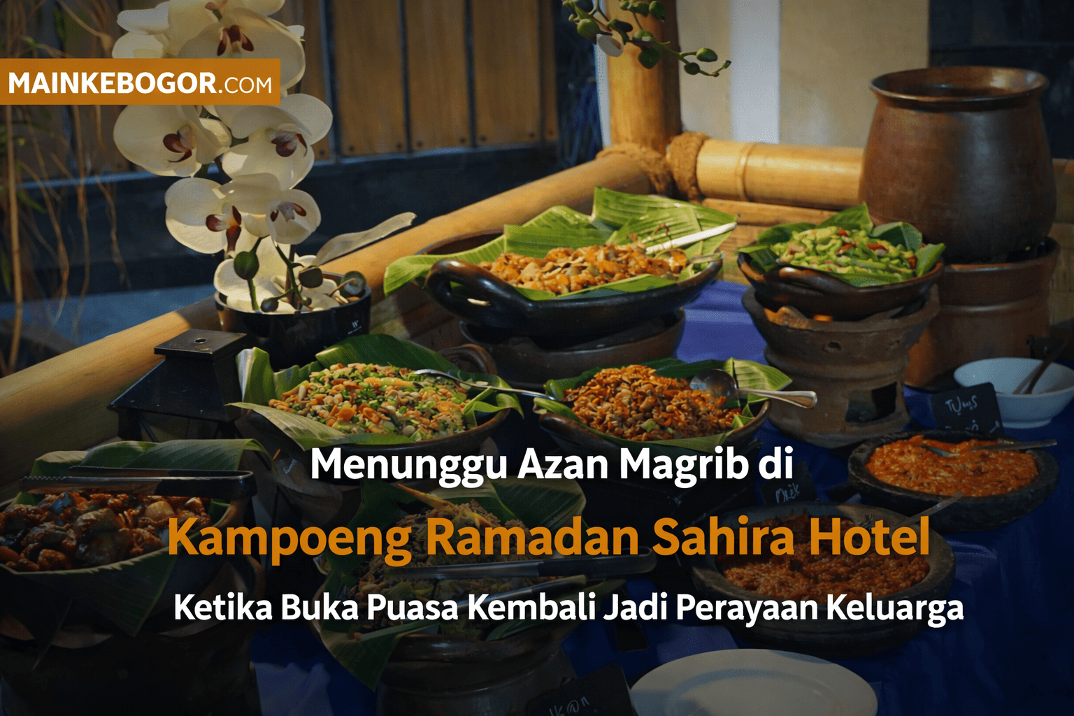 Menunggu Azan Magrib di Kampoeng Ramadan Sahira Hotel, Ketika Buka Puasa Kembali Jadi Perayaan Keluarga