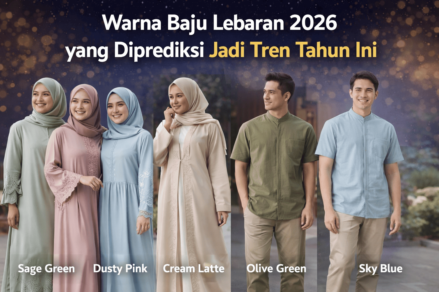 7 Warna Baju Lebaran 2026 yang Diprediksi Populer Saat Hari Raya! Kamu Wajib Tahu