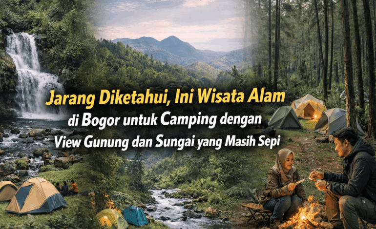Hidden Gem di Bogor, Tempat Camping Ini Punya View Alam yang Bikin Betah Berlama-lama