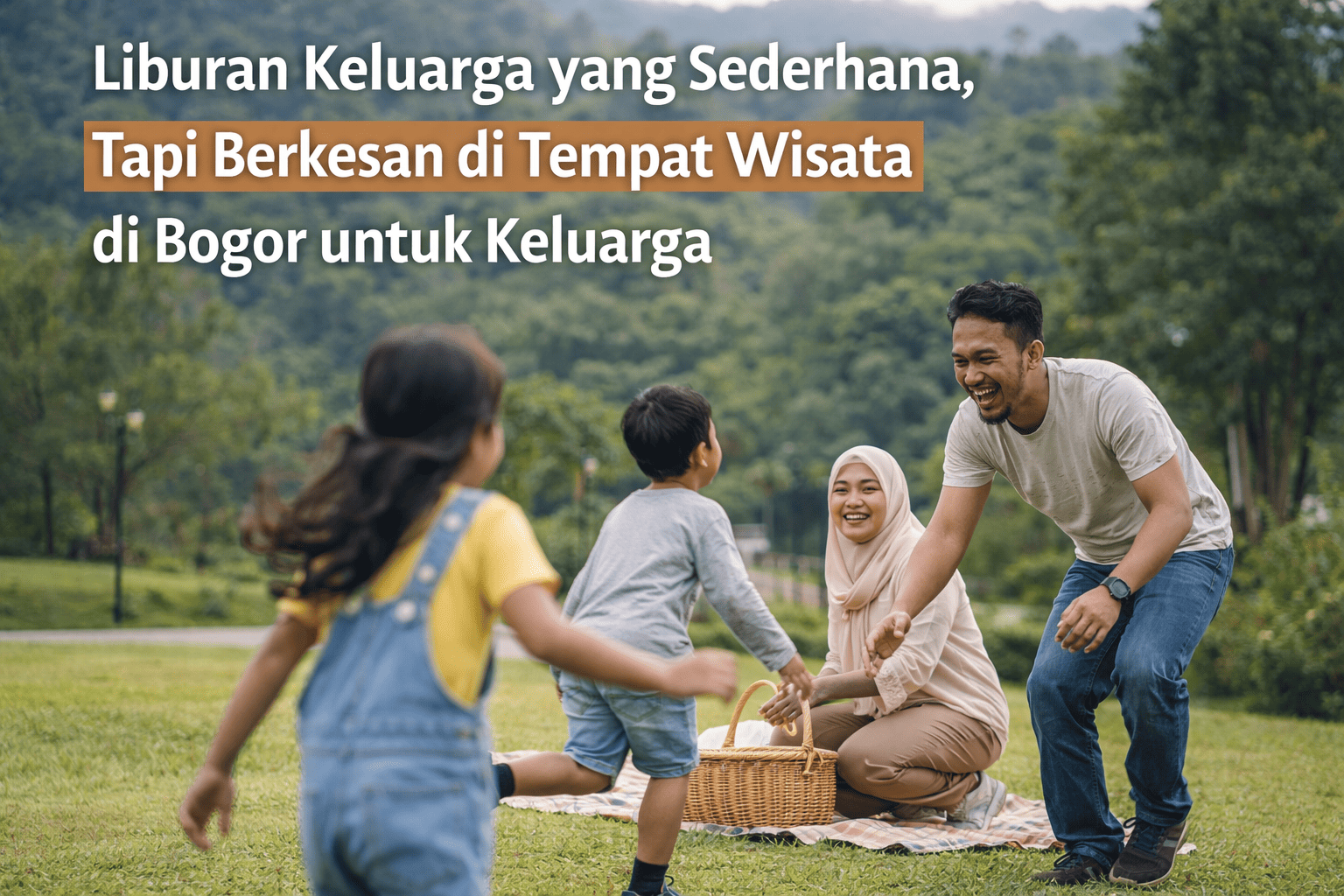 Liburan Keluarga yang Sederhana, Tapi Berkesan di Tempat Wisata di Bogor untuk Keluarga