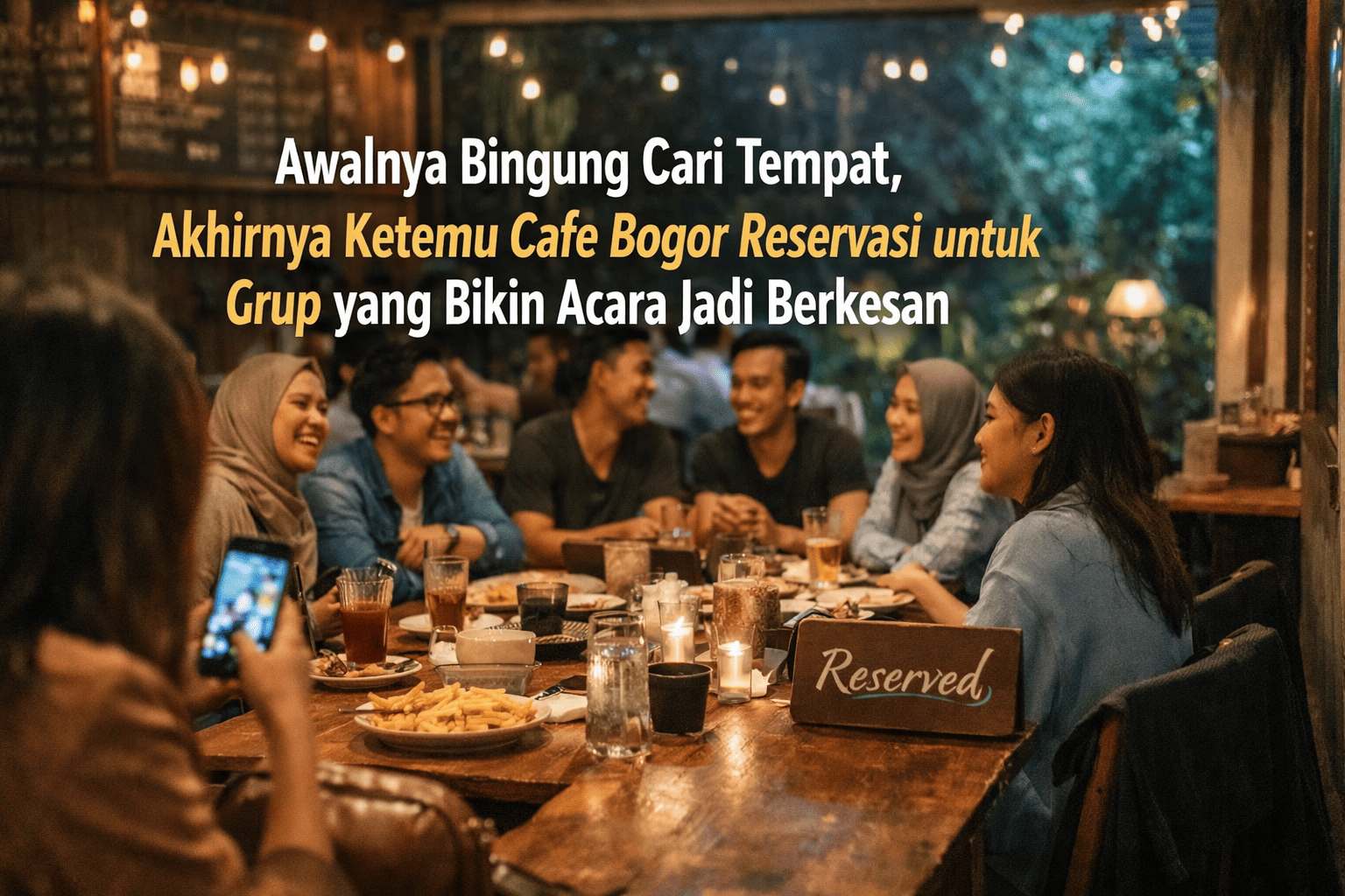 Pernah Panik Cari Tempat Nongkrong Rame? Solusinya Ada di Cafe Bogor Reservasi untuk Grup Ini