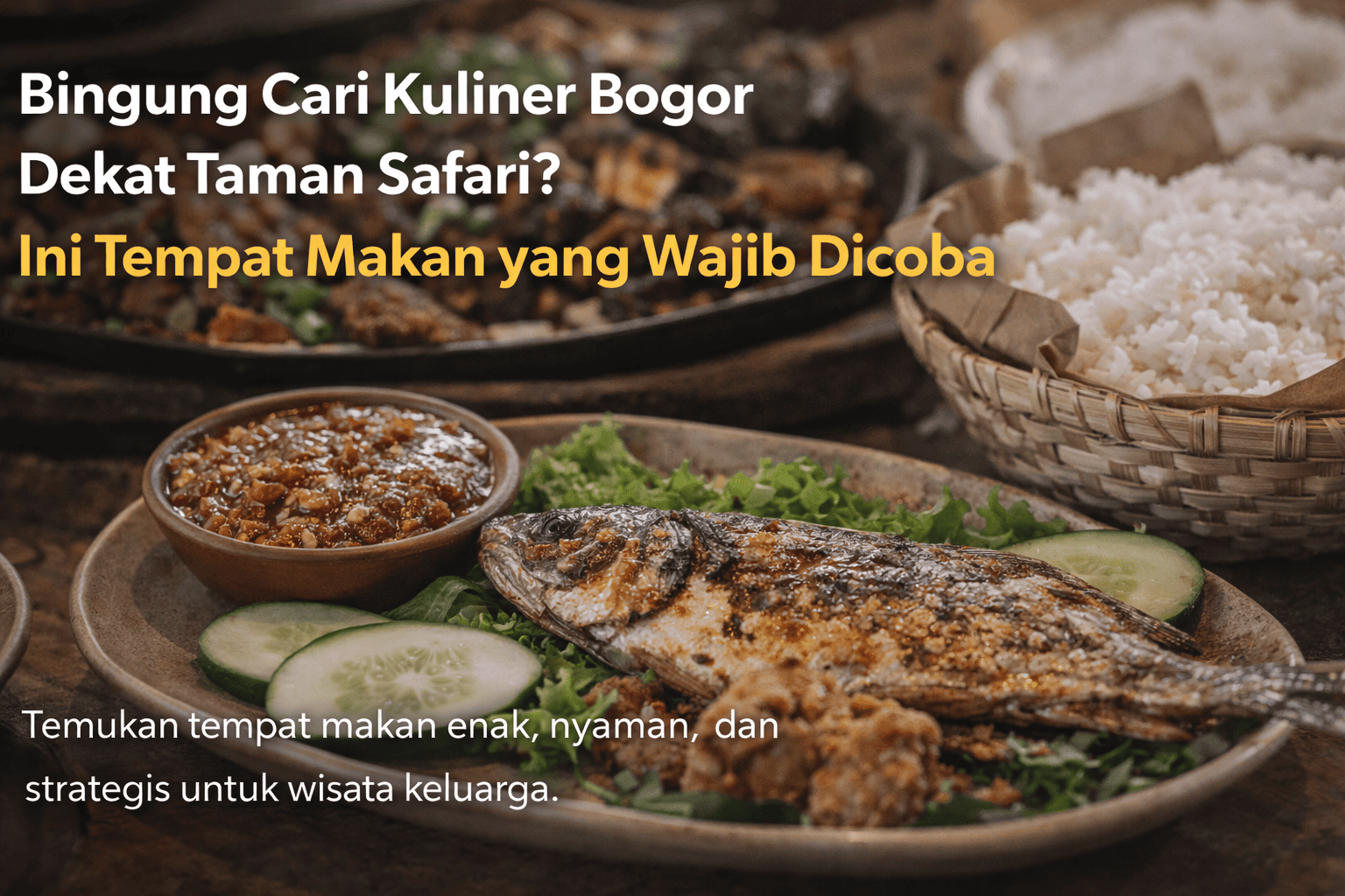 Lapar Setelah dari Safari? Ini Solusi Kuliner Bogor Dekat Taman Safari yang Enak