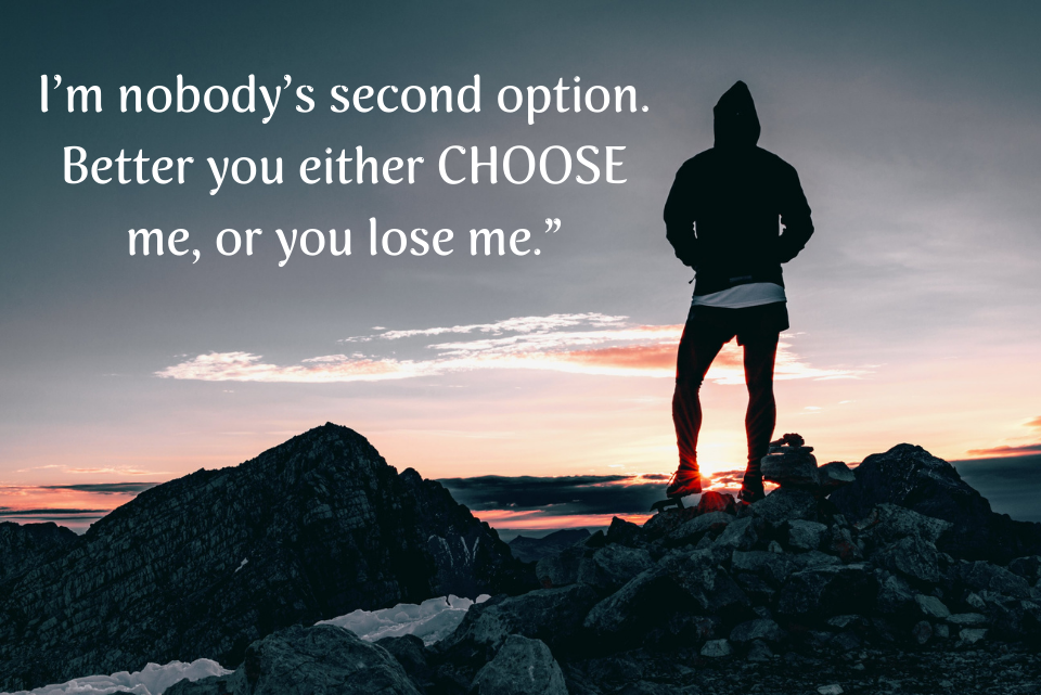 Sad Status Quotes- I’m nobody’s second option. Better you either Choose