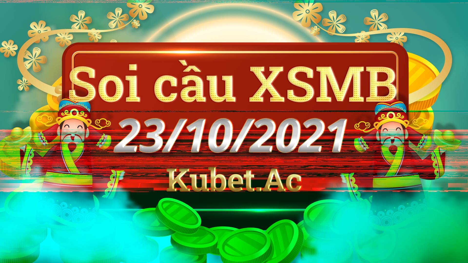 Soi cầu MB 23/10 - Dự đoán XSMB xổ số miền Bắc Kubet - Soicau