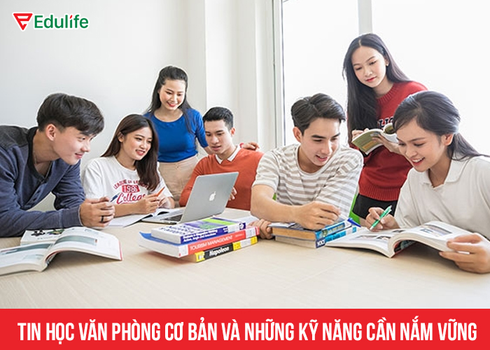 Tin học văn phòng cơ bản và những kỹ năng cần nắm vững