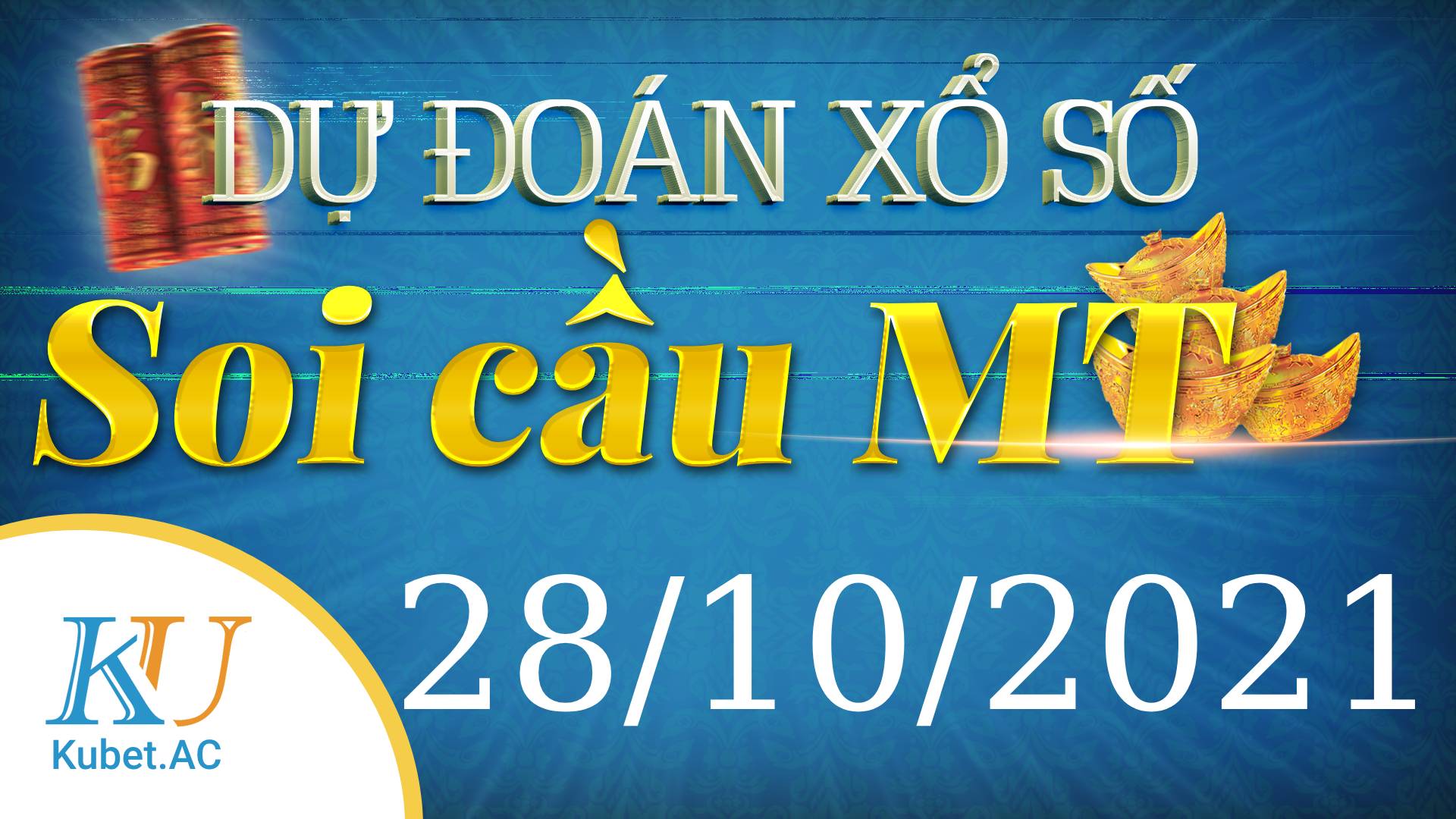 Soi cầu MT 28/10 - Dự đoán XSMT xổ số miền Trung hôm nay