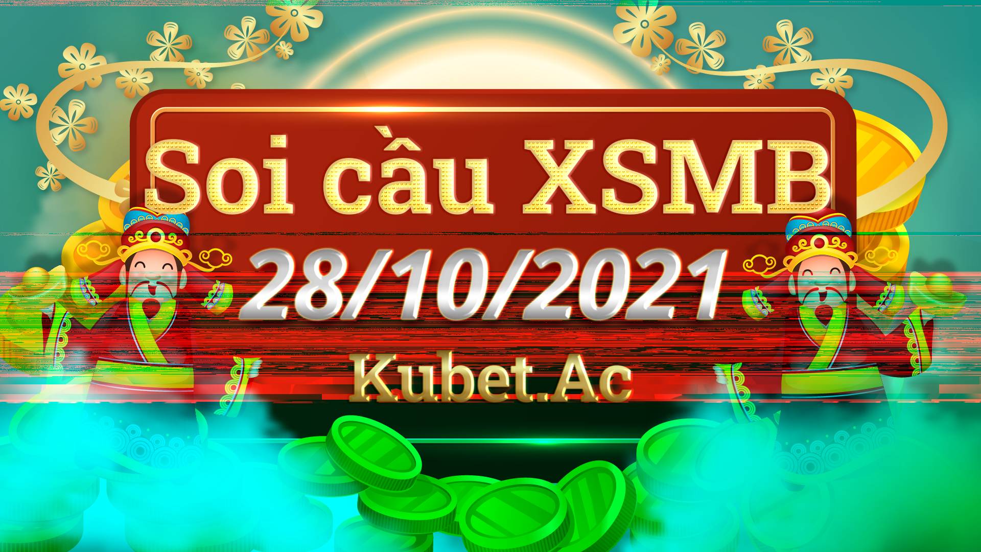 Soi cầu MB 28/10 - Dự đoán XSMB xổ số miền Bắc Kubet - Soicau
