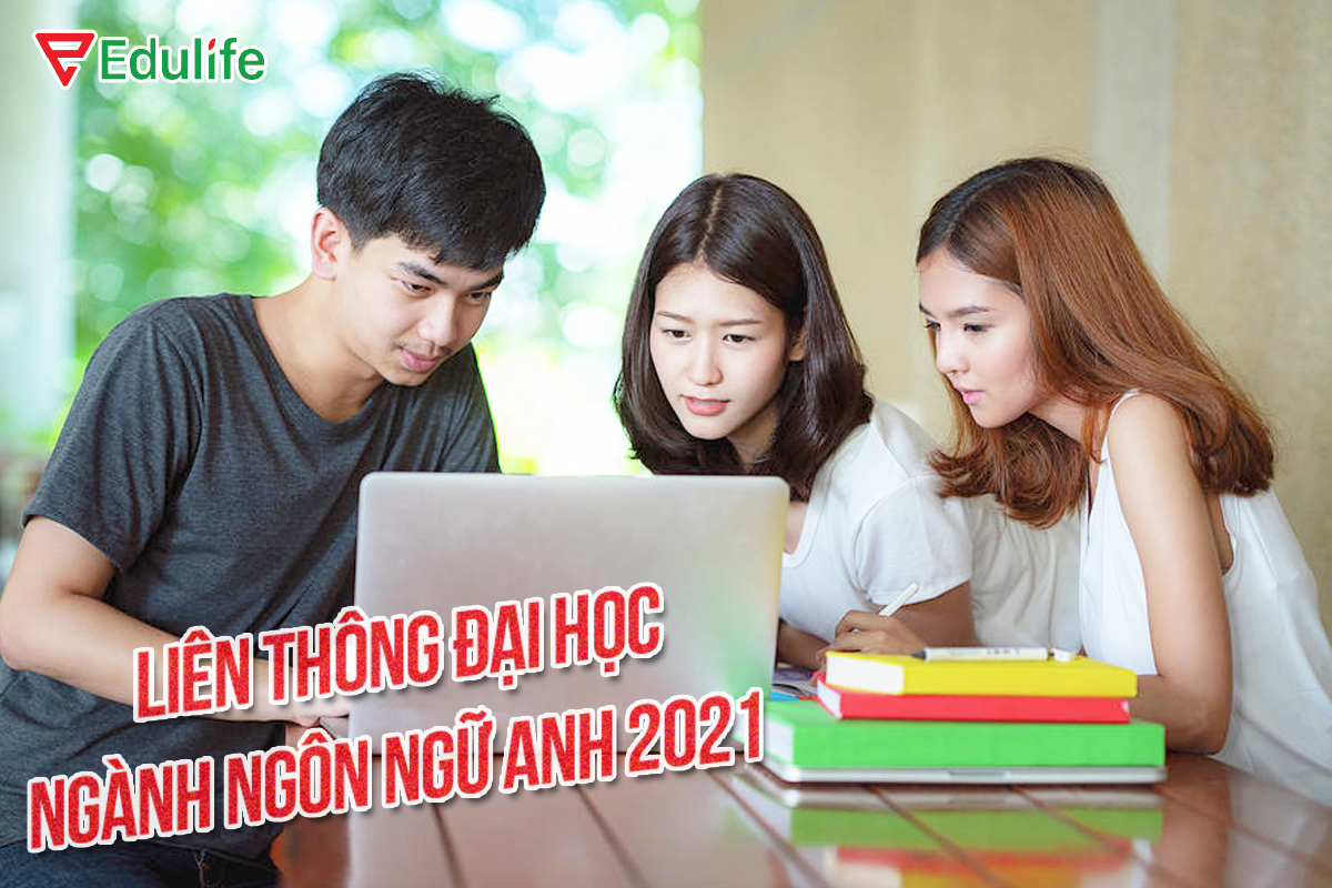 Liên thông đại học ngành ngôn ngữ Anh 2021 - EduLife