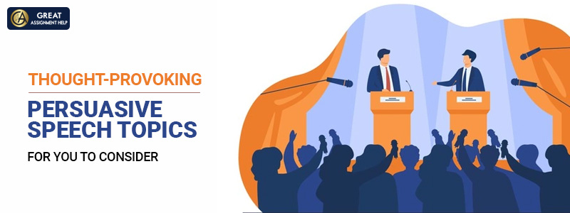 Search for ideas for Good Persuasive Speech Topics?