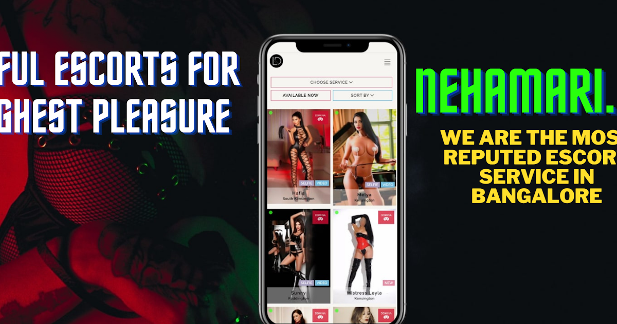 Need a Escort in Bangalore? Look no further than Nehamari