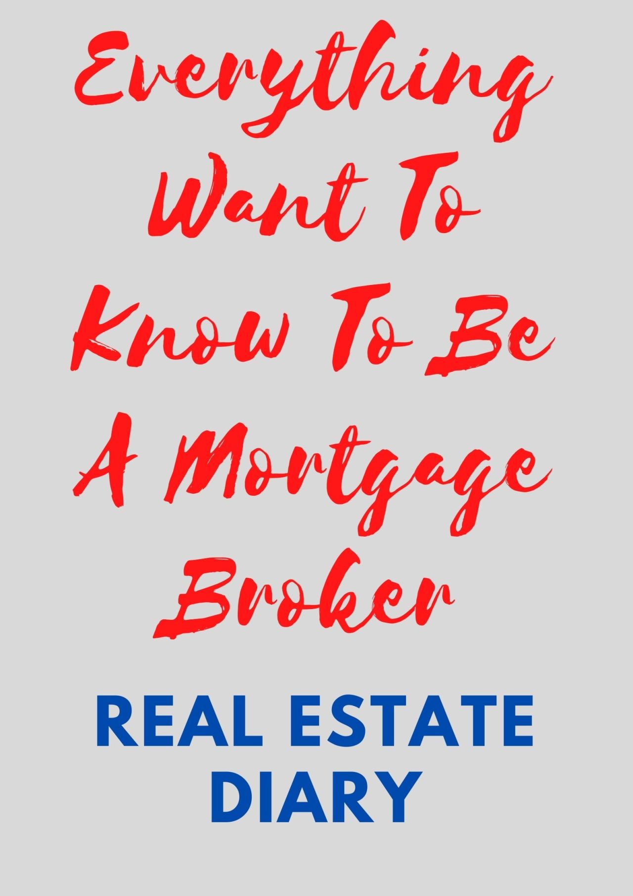 Real Estate Diary — Steps To Be A Mortgage Broker