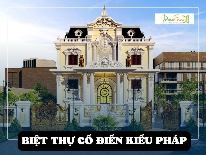 Mẫu thiết kế biệt thự cổ điển Pháp đẹp nội thất cực SANG