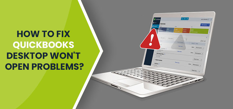 Fix QuickBooks Won't Open Issue or QuickBooks Desktop Doesn't Start