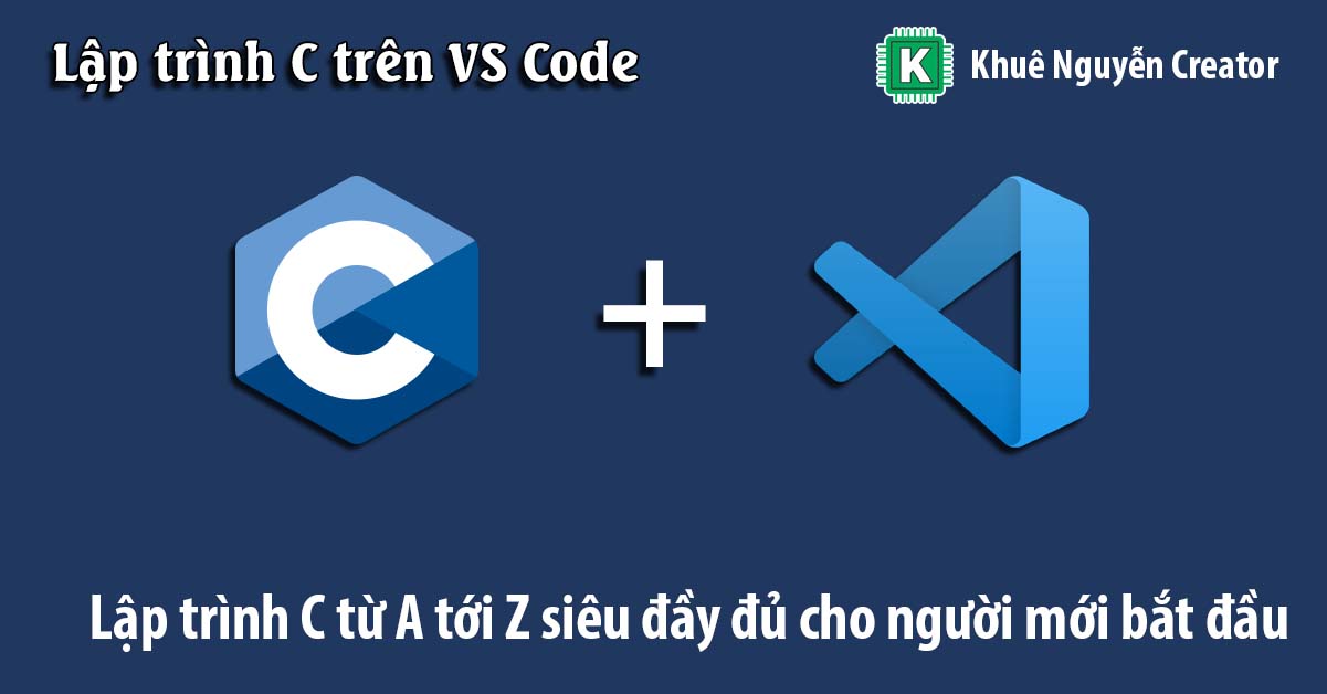 Lộ trình học lập trình C từ A tới Z cho người mới bắt đầu
