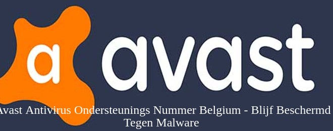 Avast Antivirus Ondersteunings Nummer Belgium - Blijf Beschermd Tegen Malware