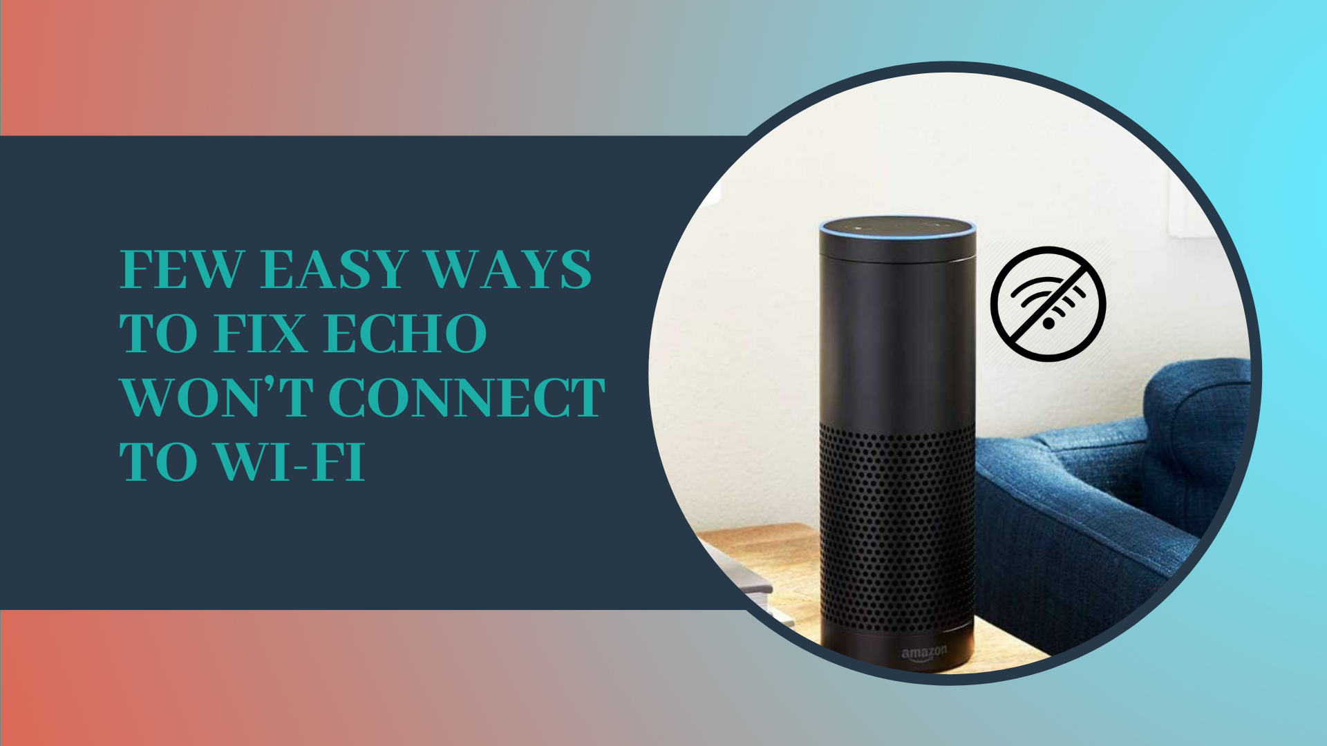 Fix: Amazon Echo Won’t Connect To Wi-Fi | +1-817-464-8883
