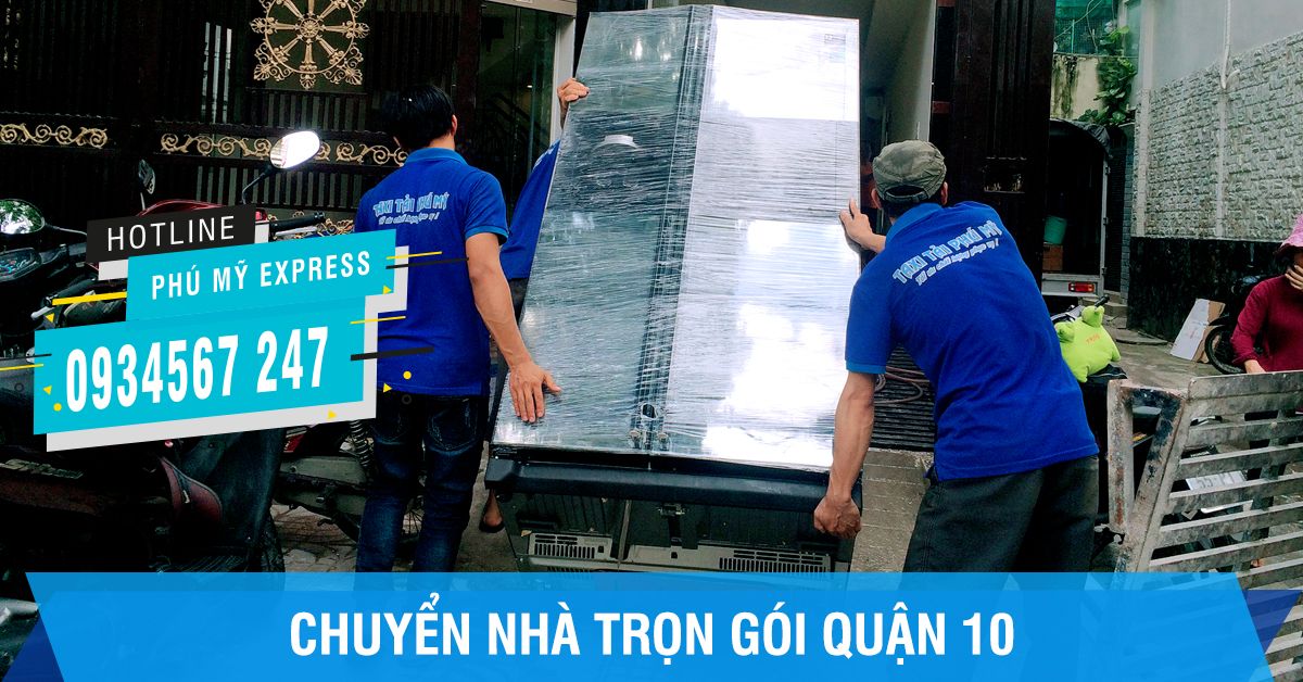 Dịch vụ chuyển nhà Quận 10 trọn gói tiết kiệm uy tín