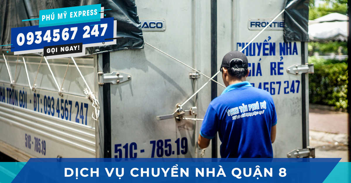 Dịch vụ chuyển nhà Quận 8 trọn gói uy tín