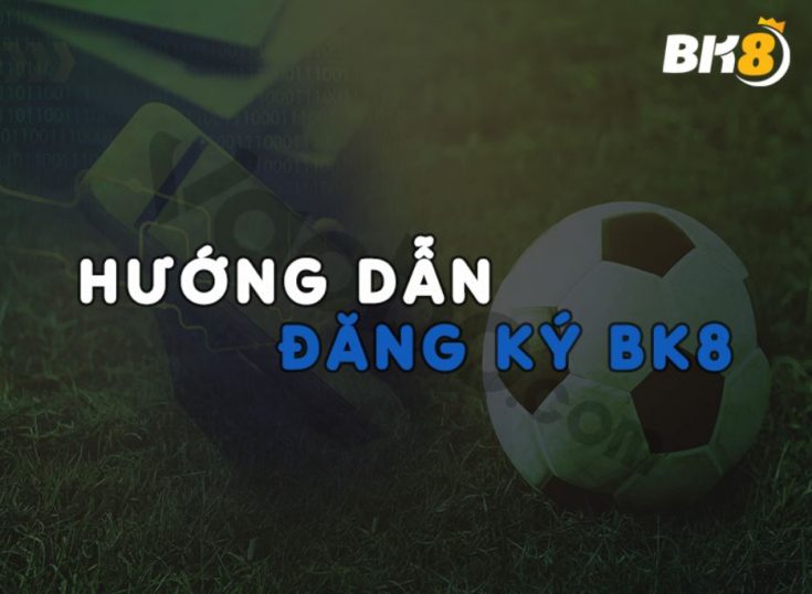 Đăng Ký BK8 - Hướng Dẫn 3 Bước Tạo Tài Khoản BK8 Nhận Thưởng