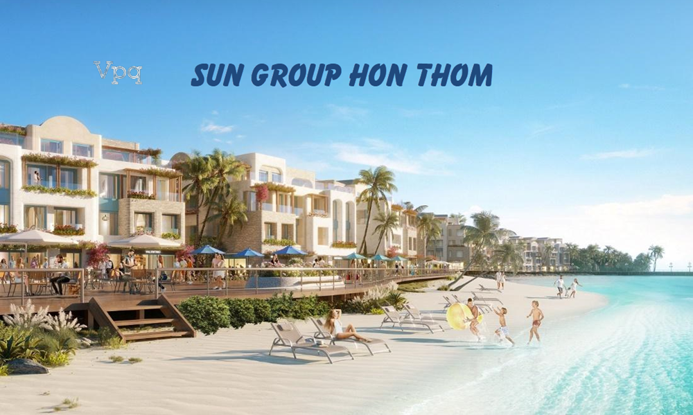 Sun Group Hòn Thơm Phú Quốc: Bảng Giá, Chính Sách Mới Nhất