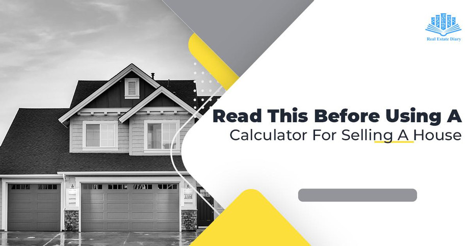Advantages of Using a Calculator for Selling a House - JustPaste.it